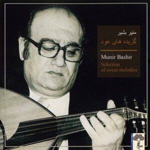 Selection Of Sweet Melodies By Munir Bashir