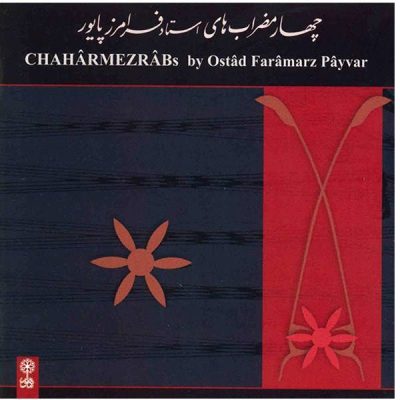 Chaharmezrabs Music Album by Faramarz Payvar