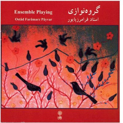 Ensemble Playing Music Album by Faramarz Payvar
