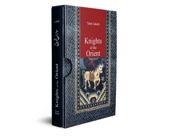 Knights of the Orient by Dr. Taher Sabahi