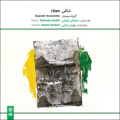 Tash Album by Siavash Imani, Mehdi Emami & Sepidar Ensemble