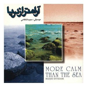 More Calm Than Sea Album by Majid Entezami
