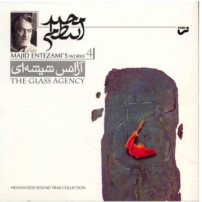 The Glass Agency Music Album by Majid Entezami