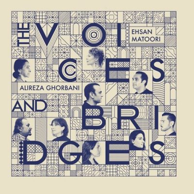 Voices & Bridges Album by Alireza Ghorbani