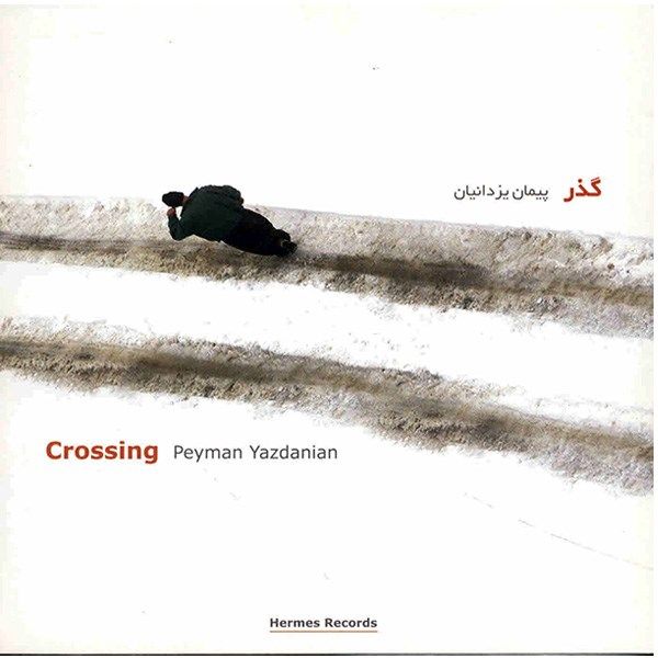 Crossing Music Album by Peyman Yazdanian