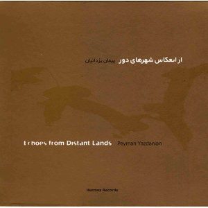 Echoes From Distant Lands Album by Peyman Yazdanian