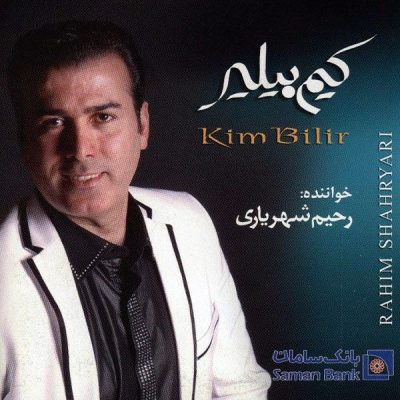 Kim Bilir Music Album by Rahim Shahriari