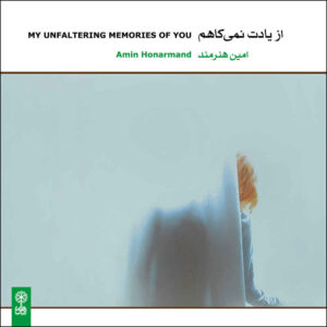 Az Yadat Nemikaham Music Album by Amin Honarmand