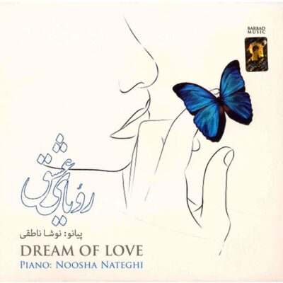 Dream Of Love Music Album by Noosha Nateghi
