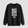 Men's Crewneck Sweatshirt Cotton Black Model I Won't Give Up