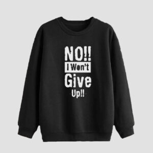 Men’s Crewneck Sweatshirt Cotton Black Model I Won’t Give Up