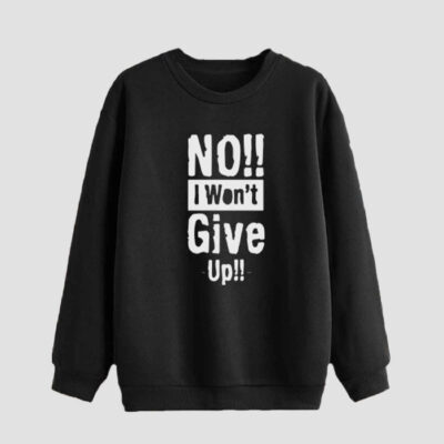 Men's Black Cotton Crew Neck Sweatshirt with I Won't Give Up Design for Casual and Everyday Wear