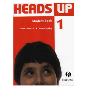 Heads Up 1: Student’s Book by Susan Iannuzzi & James Styring