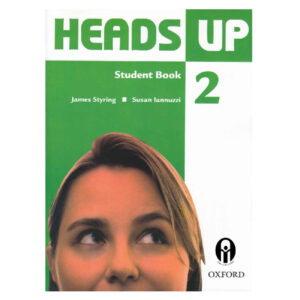 Heads Up 2: Student’s Book by Susan Iannuzzi & James Styring